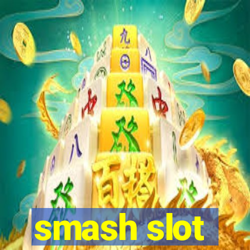 smash slot